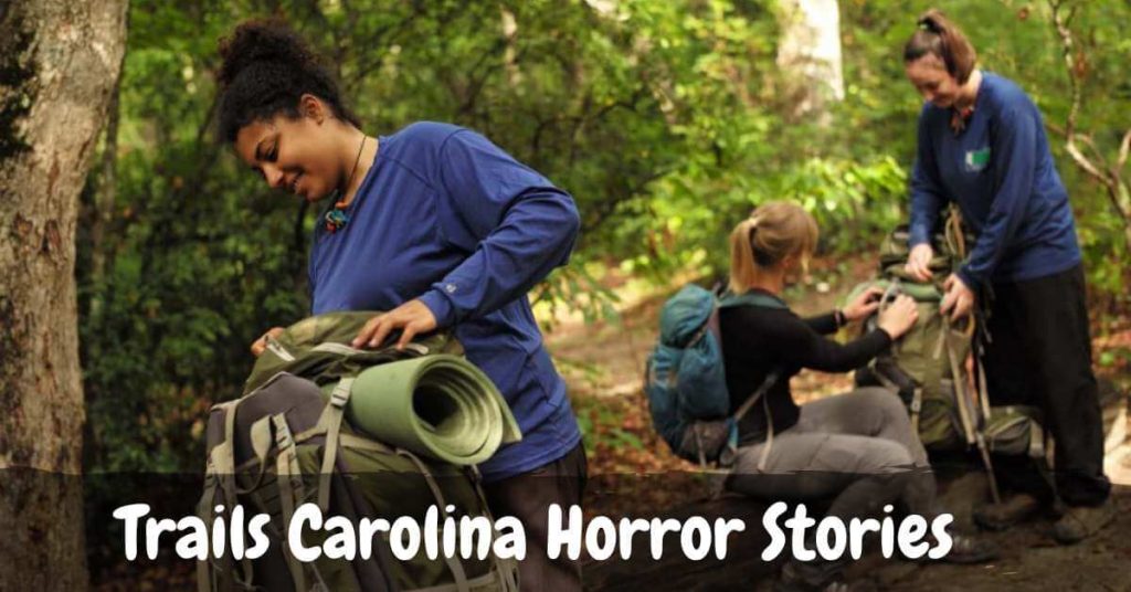 Trails Carolina Horror Stories