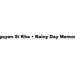 Tai Te Long Nguyen Si Kha • Rainy Day Memories • 2023